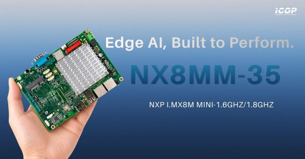 Edge AI, Built to Perform_NX8MM-35